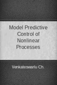 Model Predictive Control of Nonlinear Processes, by Venkateswarlu Ch ...