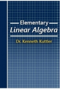 Elementary Linear Algebra, by Dr. Kenneth Kuttler: FREE Book Download