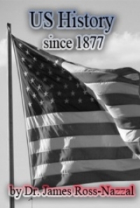 US History since 1877, by Dr. James Ross-Nazzal: FREE Book Download