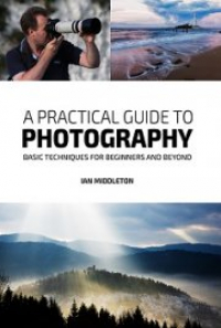 Read or download "A Practical Guide to Photography" by Ia...