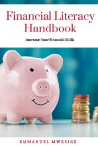 Financial Literacy Handbook By Emmanuel Mwesige Free Book Download