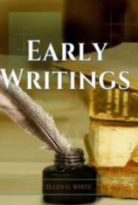 Early Writings, by Ellen H-White: FREE Book Download