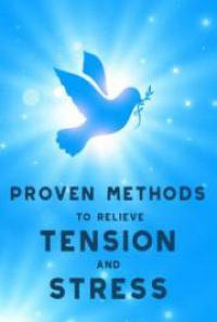 Proven Methods to Relieve Tension and Stress, by Angelia Griffith: FREE