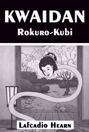 KWAIDAN - Rokuro-Kubi