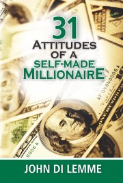 31 Attitudes of a Self-Made Millionaire