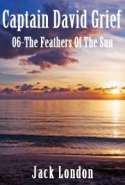 Captain David Grief 06 - The Feathers Of The Sun