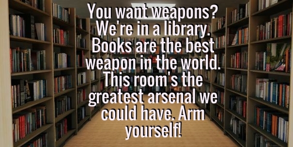 Arm yourself!