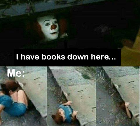 When your desire to read books is stronger than your fear of clowns…