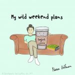 My wild weekend plans…