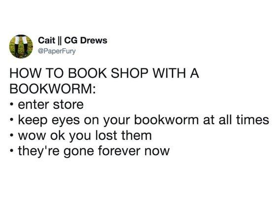 Always remember this. Note to all bookworm’s friends out there…