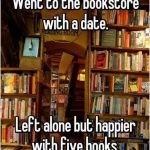 It’s better to be alone -with 5 Books- than in bad company. 😂