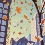 “Autumn leaves don’t fall, they fly. They take their time and wander on this their only chance to soar”.