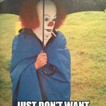 Poor Pennywise 🤡😆