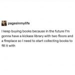 True bibliophile goals! 😁