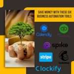 Save Money with These Six Business Automation Tools