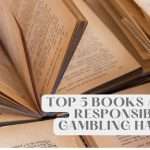 The Top 5 Books on Responsible Gambling: A Must-Read List for Gamblers
