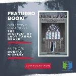 Unraveling Mysteries: “Detective Liam Niles: The Diarium Of Lady Tauna Drake” by Bonita Highley