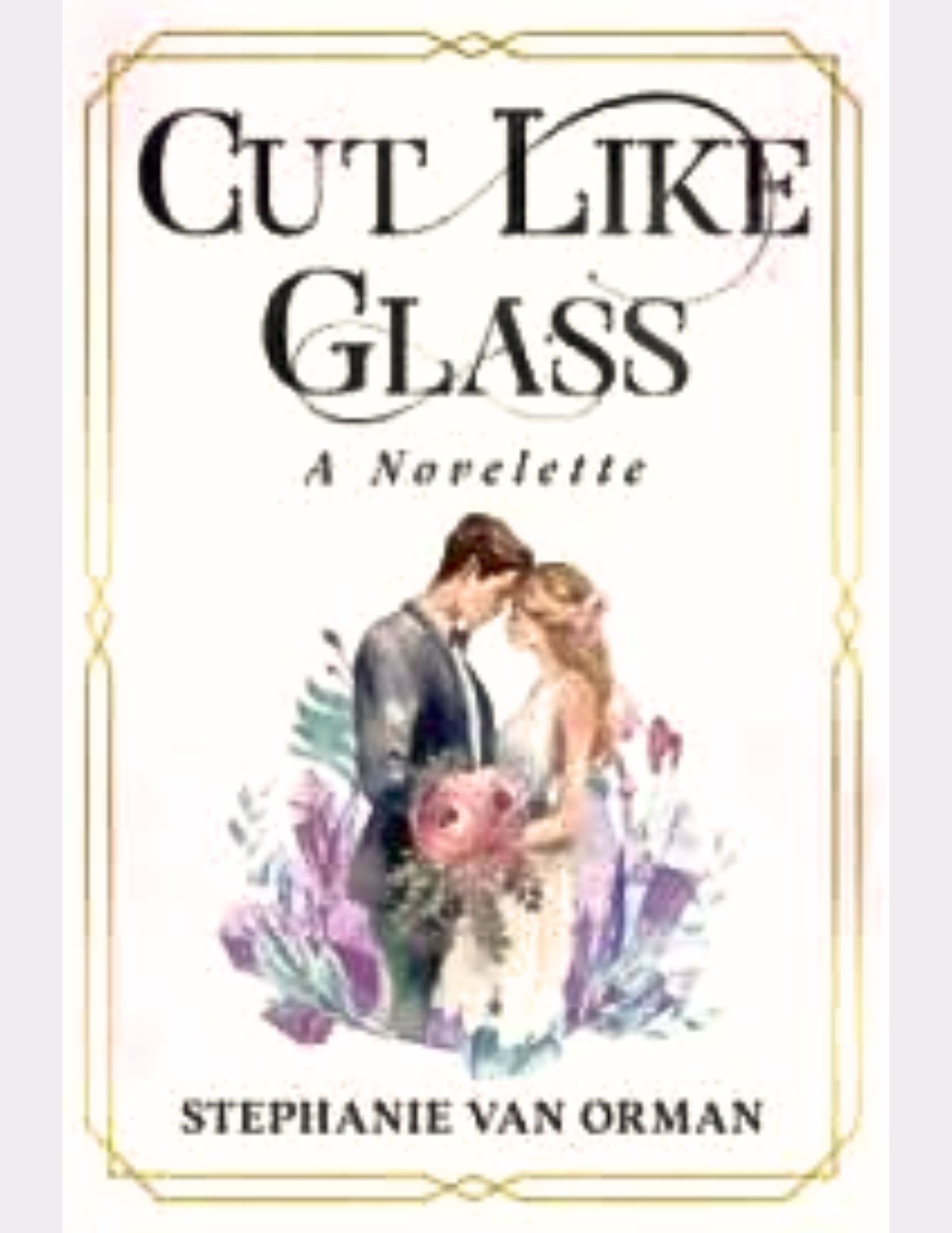 Discover the Thrills of Cut Like Glass by Stephanie Van Orman