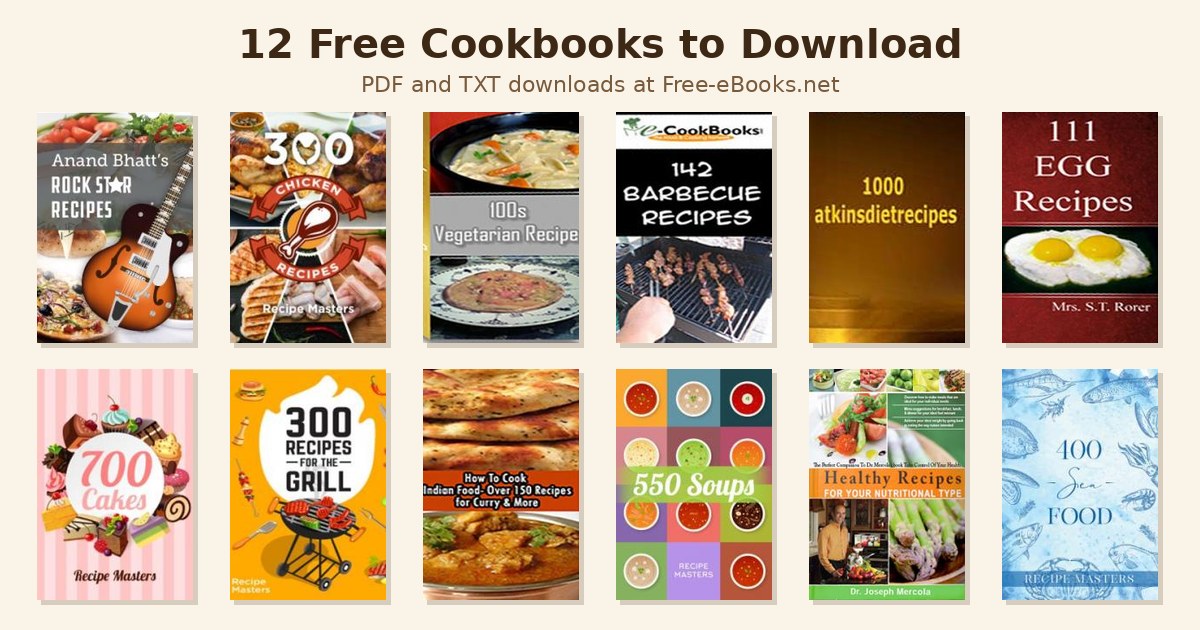 Covers of 12 free cookbooks to download at Free-eBooks.net, including 300 Chicken Recipes, 700 Cakes and 550 Soups
