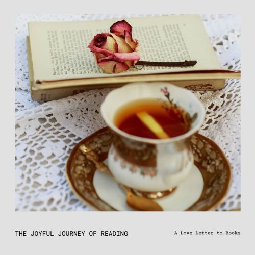 The Joyful Journey of Reading: A Love Letter to Books