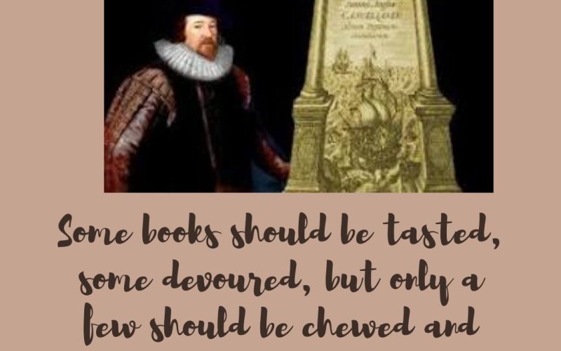 Francis Bacon once said, “Some books should be tasted, some devoured, but only a few should be chewed and digested thoroughly.”