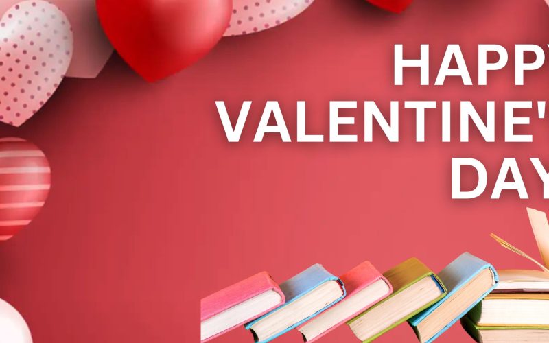 Celebrate Valentine’s Day with a Book – The Perfect Gift of Love!