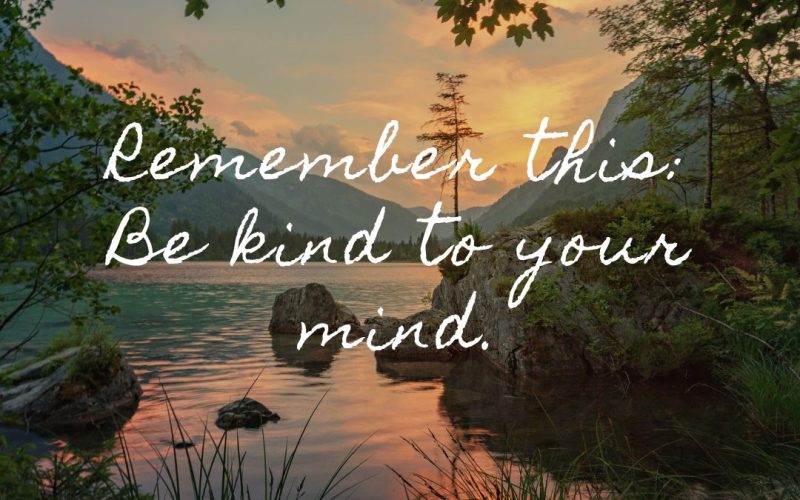 Be Kind to Your Mind: A Reminder to Prioritize Mental Well-being