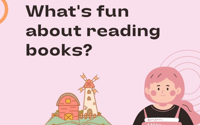 What’s fun about reading books?