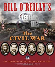 Bill O'reilly's Legends And Lies: The Civil War